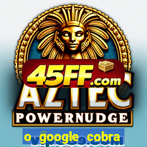 o google cobra taxa de saque de jogos